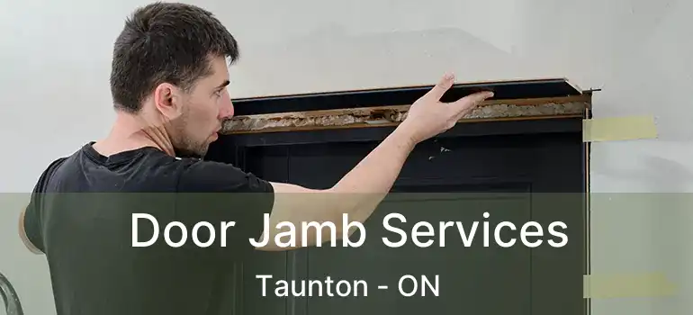 Door Jamb Services Taunton - ON