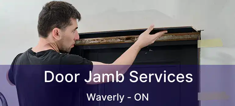 Door Jamb Services Waverly - ON