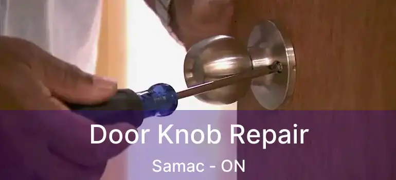 Door Knob Repair Samac - ON