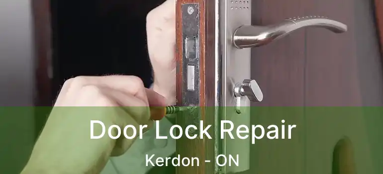Door Lock Repair Kerdon - ON