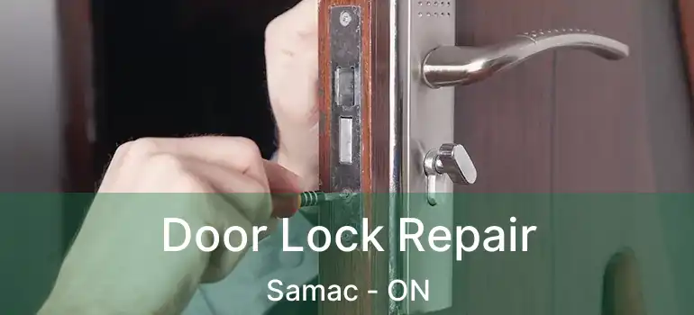 Door Lock Repair Samac - ON