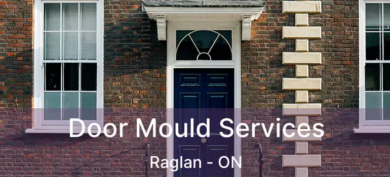 Door Mould Services Raglan - ON