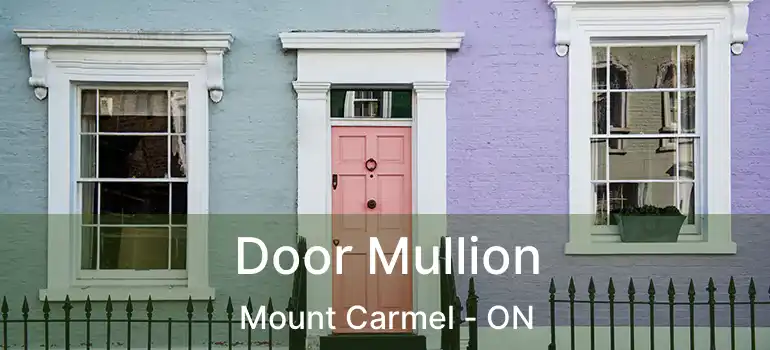  Door Mullion Mount Carmel - ON