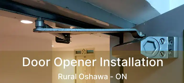 Door Opener Installation Rural Oshawa - ON