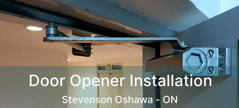  Door Opener Installation Stevenson Oshawa - ON