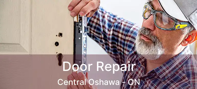 Door Repair Central Oshawa - ON