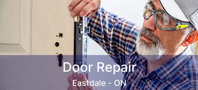 Door Repair Eastdale - ON