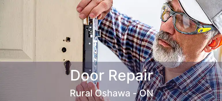 Door Repair Rural Oshawa - ON