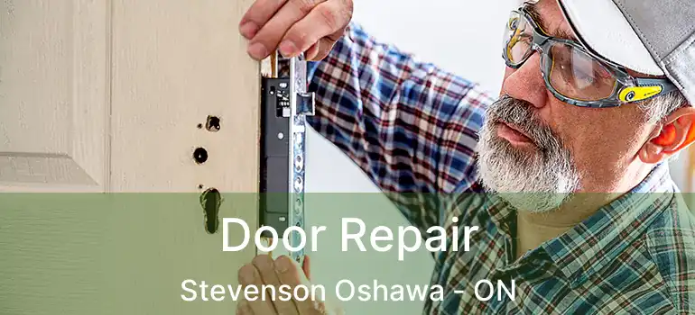 Door Repair Stevenson Oshawa - ON
