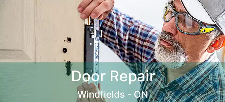 Door Repair Windfields - ON