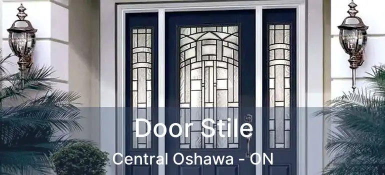 Door Stile Central Oshawa - ON
