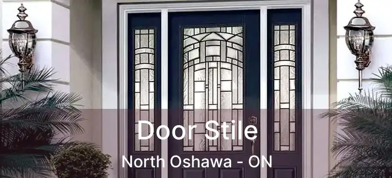 Door Stile North Oshawa - ON