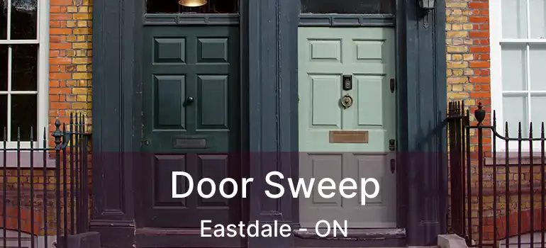 Door Sweep Eastdale - ON