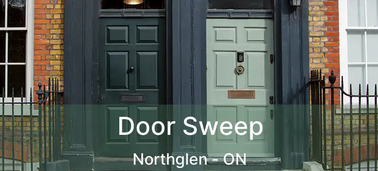  Door Sweep Northglen - ON