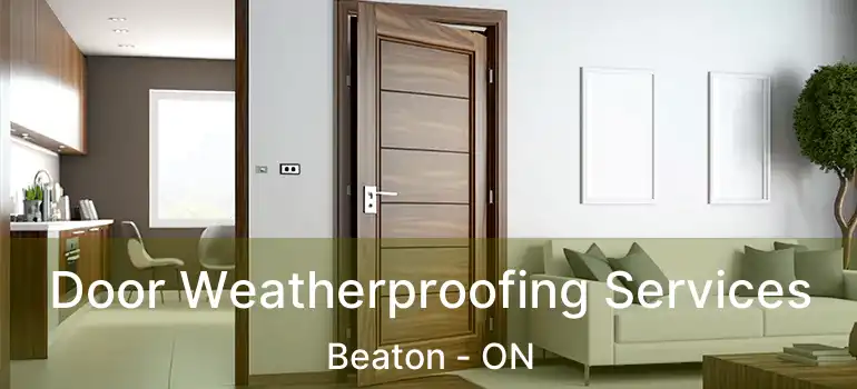 Door Weatherproofing Services Beaton - ON