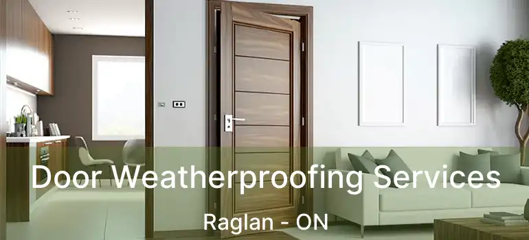  Door Weatherproofing Services Raglan - ON
