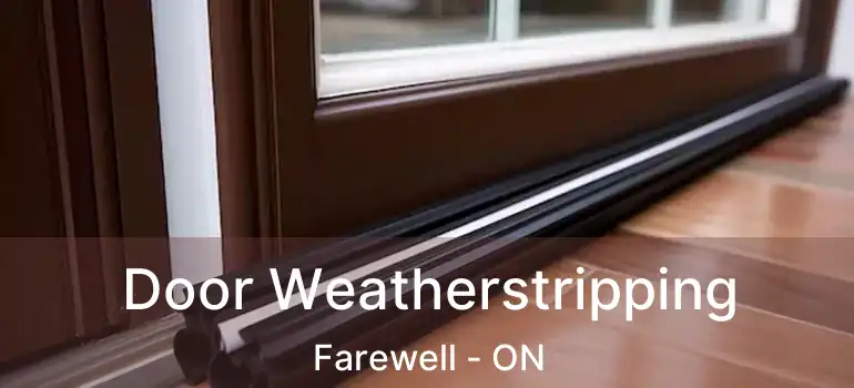  Door Weatherstripping Farewell - ON