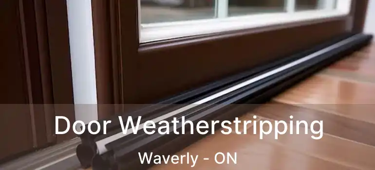Door Weatherstripping Waverly - ON