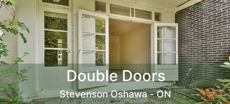 Double Doors Stevenson Oshawa - ON