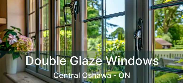  Double Glaze Windows Central Oshawa - ON