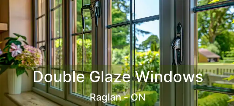 Double Glaze Windows Raglan - ON