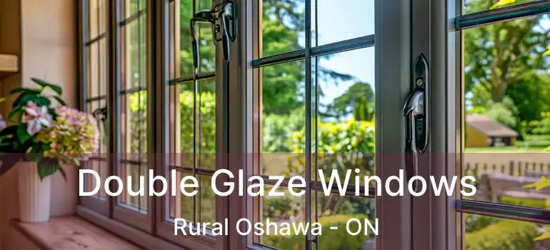  Double Glaze Windows Rural Oshawa - ON