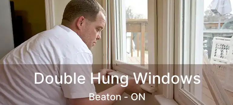  Double Hung Windows Beaton - ON