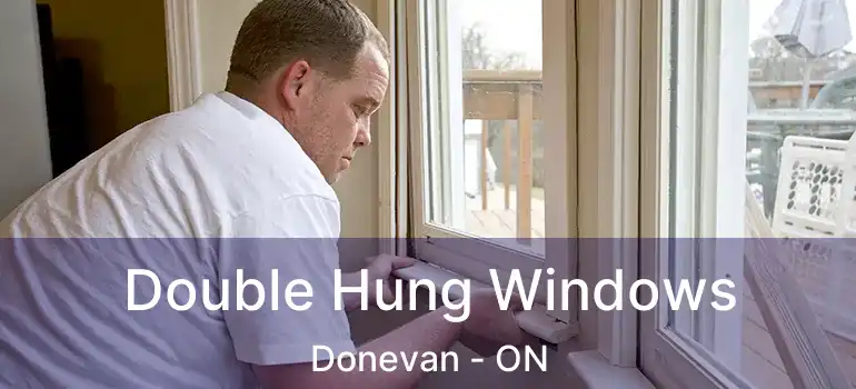  Double Hung Windows Donevan - ON