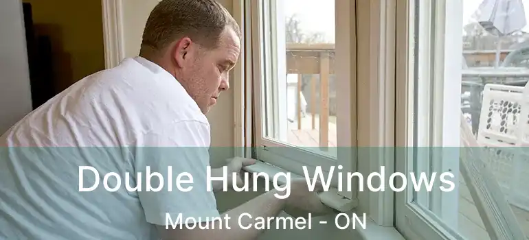 Double Hung Windows Mount Carmel - ON