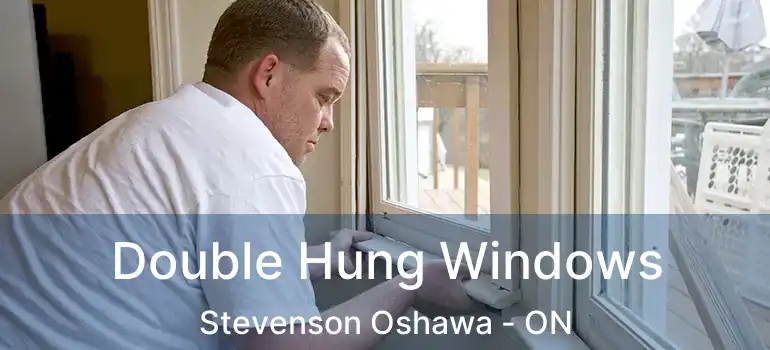  Double Hung Windows Stevenson Oshawa - ON
