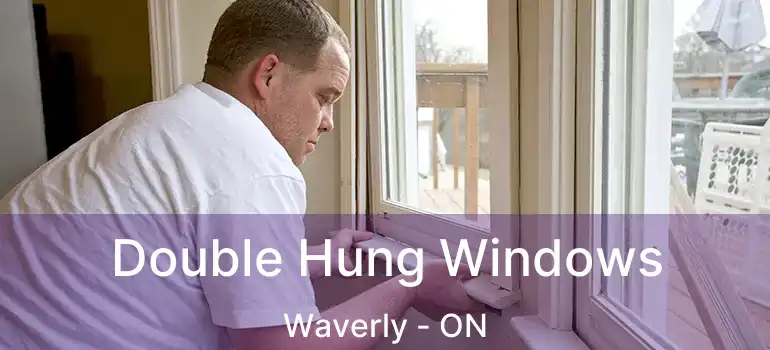 Double Hung Windows Waverly - ON