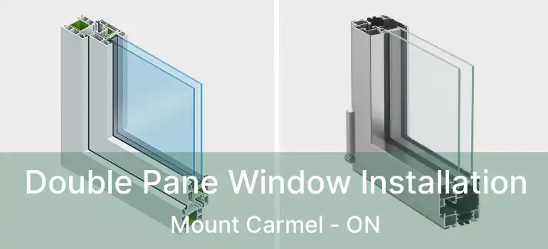 Double Pane Window Installation Mount Carmel - ON
