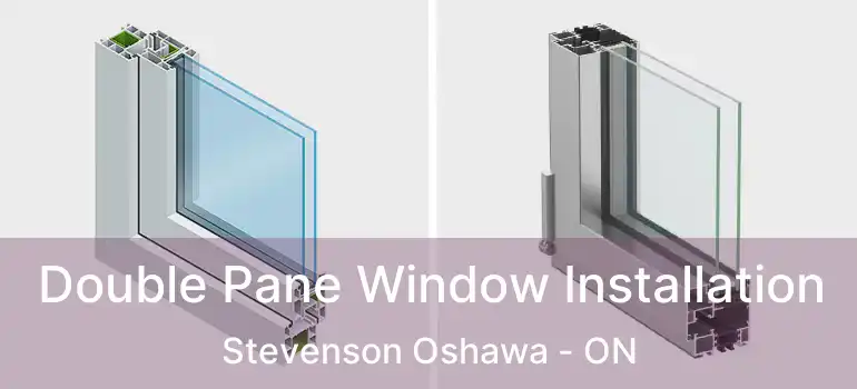  Double Pane Window Installation Stevenson Oshawa - ON