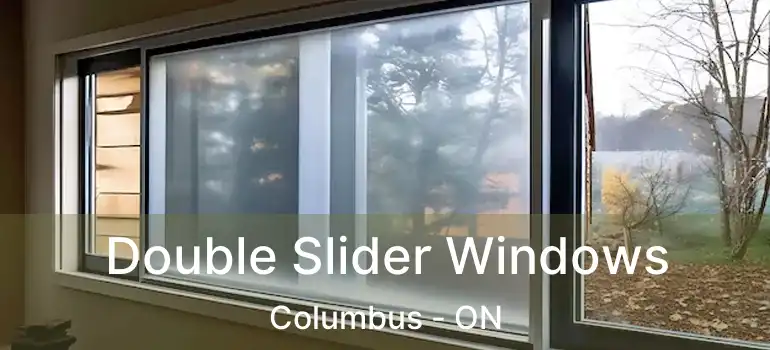  Double Slider Windows Columbus - ON