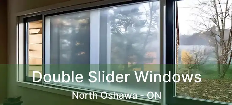 Double Slider Windows North Oshawa - ON