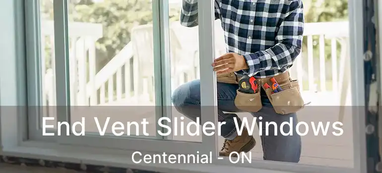 End Vent Slider Windows Centennial - ON