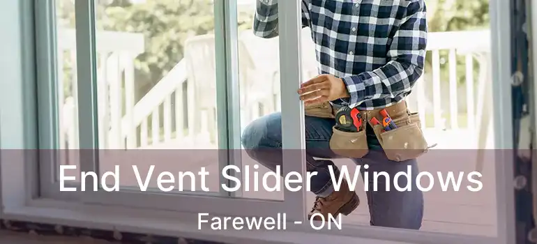 End Vent Slider Windows Farewell - ON