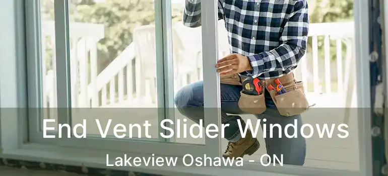 End Vent Slider Windows Lakeview Oshawa - ON