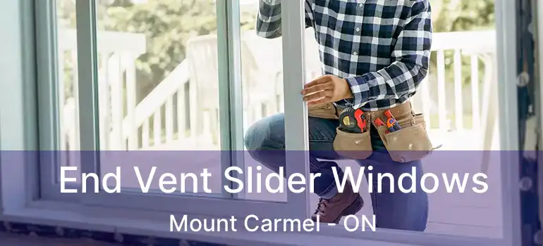End Vent Slider Windows Mount Carmel - ON