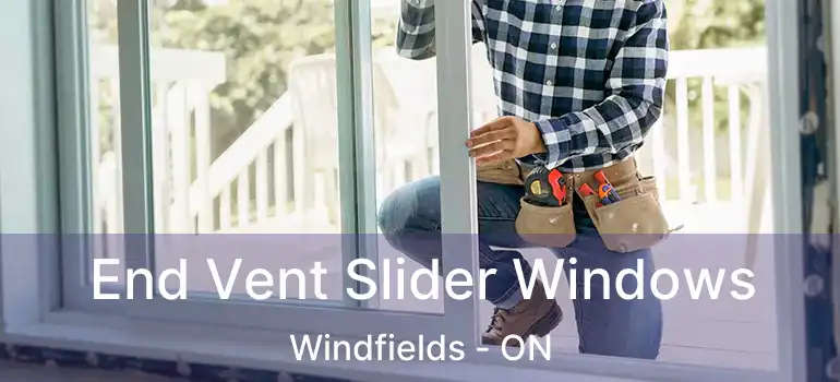 End Vent Slider Windows Windfields - ON