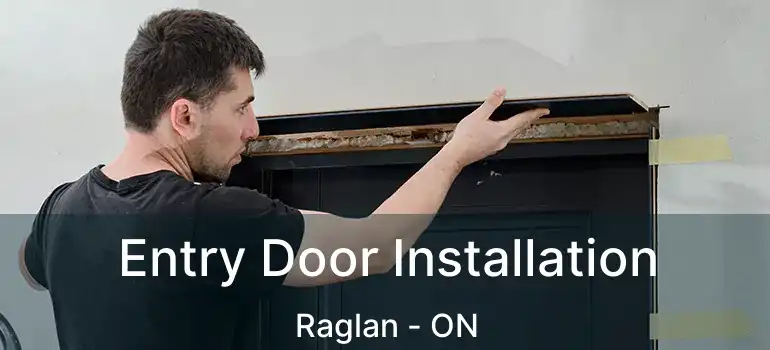 Entry Door Installation Raglan - ON