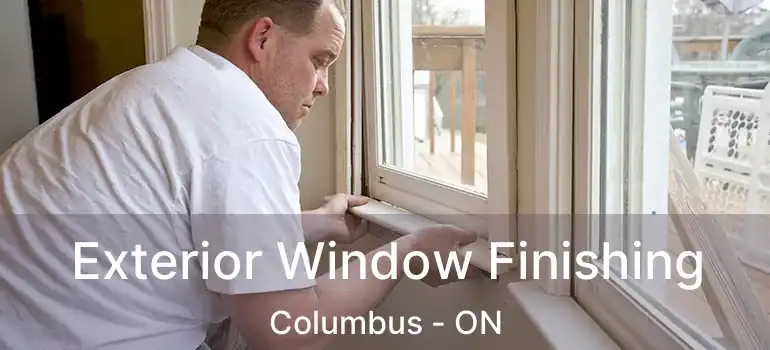 Exterior Window Finishing Columbus - ON