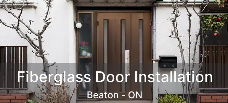Fiberglass Door Installation Beaton - ON