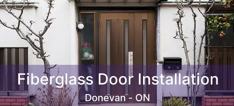 Fiberglass Door Installation Donevan - ON