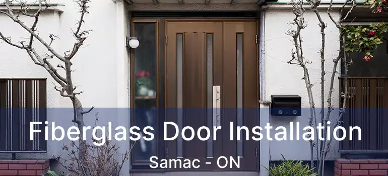 Fiberglass Door Installation Samac - ON