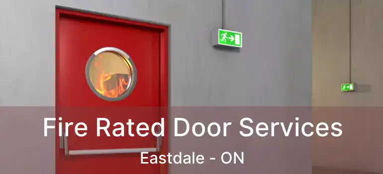  Fire Rated Door Services Eastdale - ON