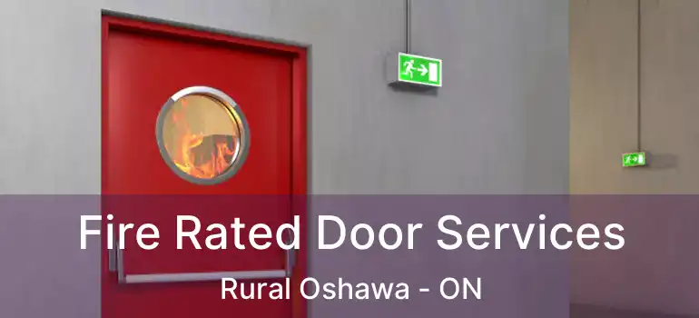  Fire Rated Door Services Rural Oshawa - ON