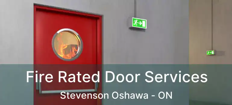 Fire Rated Door Services Stevenson Oshawa - ON