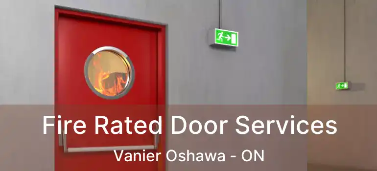  Fire Rated Door Services Vanier Oshawa - ON