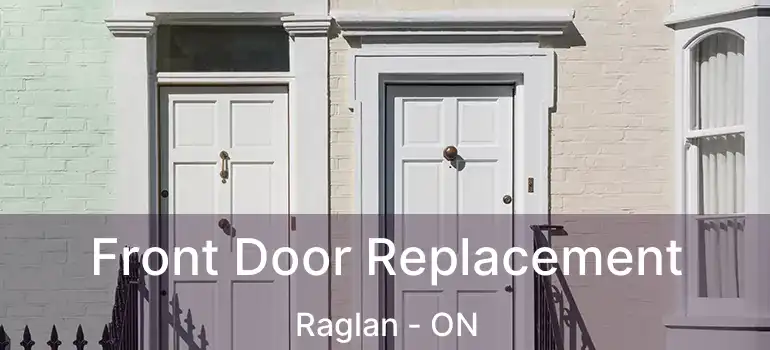  Front Door Replacement Raglan - ON